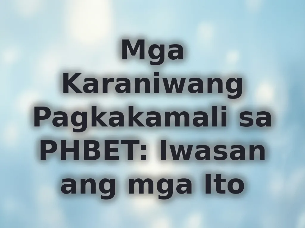 Mga Karaniwang Pagkakamali sa PHBET